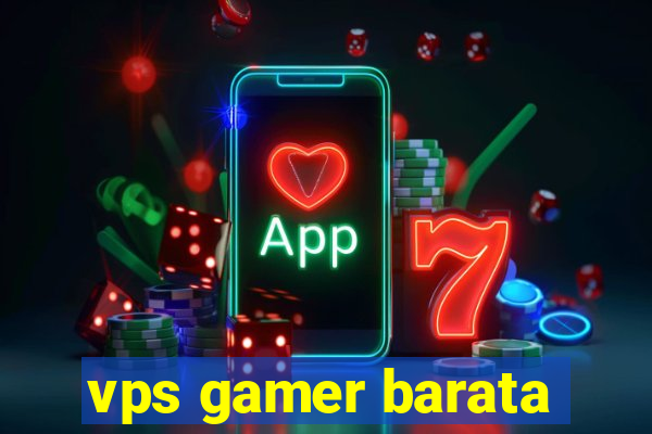 vps gamer barata